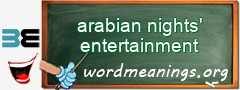 WordMeaning blackboard for arabian nights' entertainment